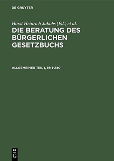 Die Beratung des Burgerlichen Gesetzbuchs, Allgemeiner Teil I und II,  1-240, Hardback Book