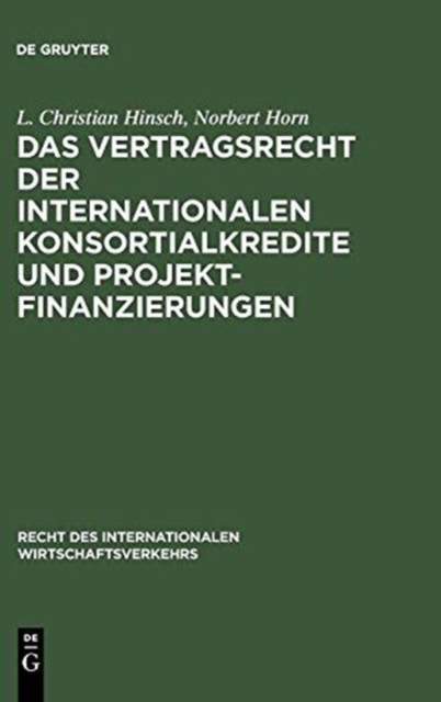 Das Vertragsrecht Der Internationalen Konsortialkredite Und Projektfinanzierungen, Hardback Book