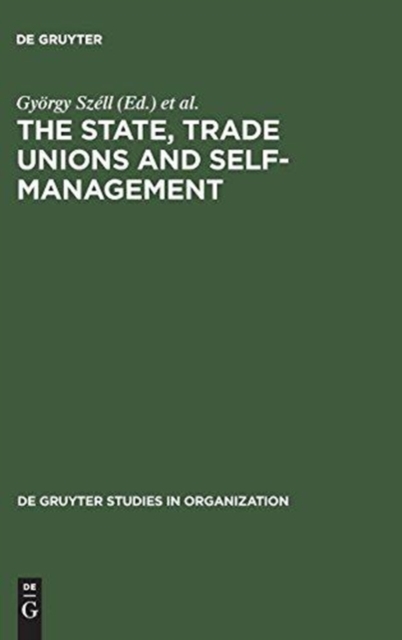 The State, Trade Unions and Self-Management : Issues of Competence and Control, Hardback Book