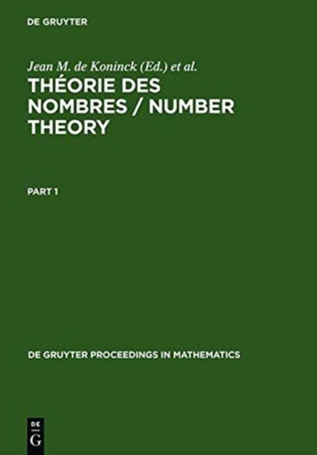 Theorie Des Nombres / Number Theory : Proceedings of the International Number Theory Conference Held at Universite Laval, July 5-18, 1987, Hardback Book