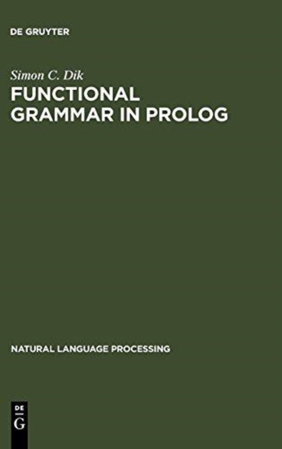 Functional Grammar in Prolog : An Integrated Implementation for English, French, and Dutch, Hardback Book
