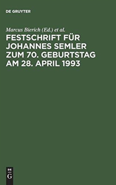 Festschrift F?r Johannes Semler Zum 70. Geburtstag Am 28. April 1993 : Unternehmen Und Unternehmungsf?hrung Im Recht, Hardback Book