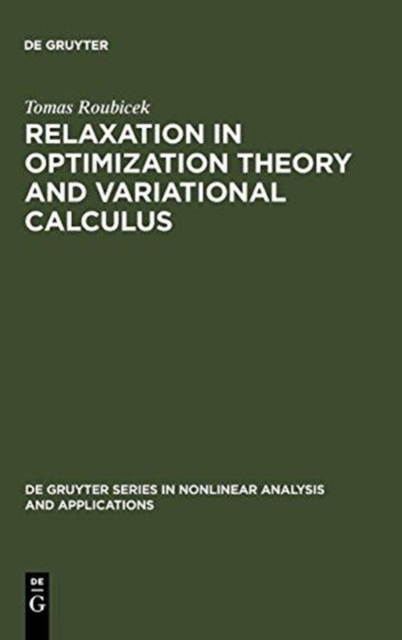Relaxation in Optimization Theory and Variational Calculus, Hardback Book