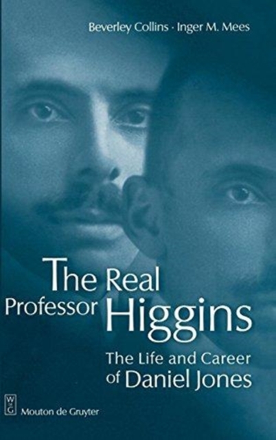 The Real Professor Higgins : The Life and Career of Daniel Jones, Hardback Book