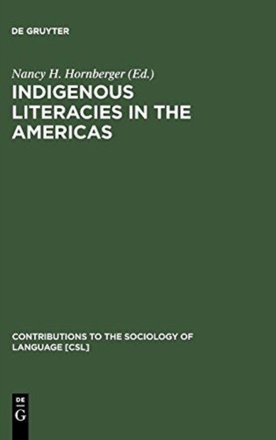 Indigenous Literacies in the Americas : Language Planning from the Bottom up, Hardback Book