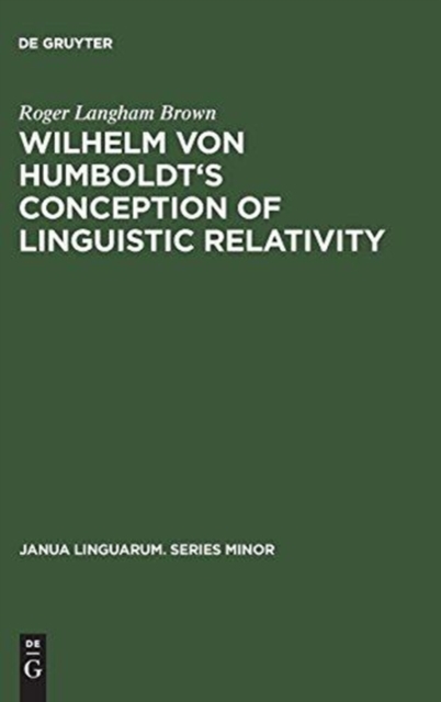 Wilhelm von Humboldt's Conception of Linguistic Relativity, Hardback Book
