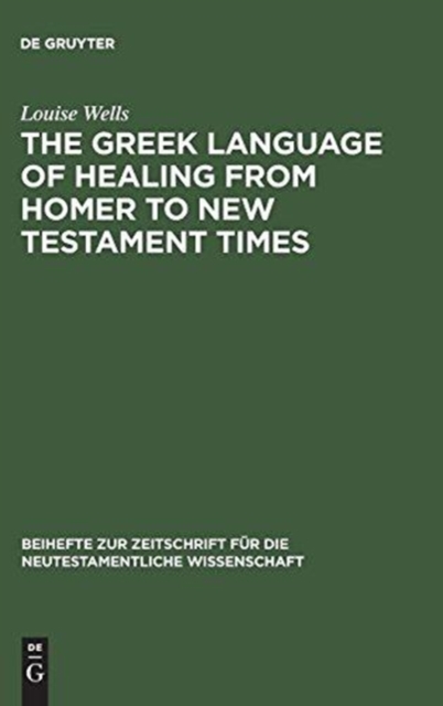 The Greek Language of Healing from Homer to New Testament Times, Hardback Book