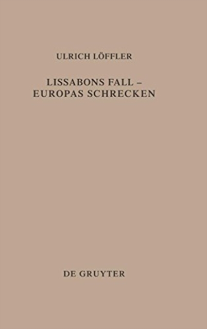 Lissabons Fall - Europas Schrecken : Die Deutung des Erdbebens von Lissabon im deutschsprachigen Protestantismus des 18. Jahrhunderts, Hardback Book