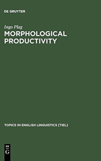 Morphological Productivity : Structural Constraints in English Derivation, Hardback Book