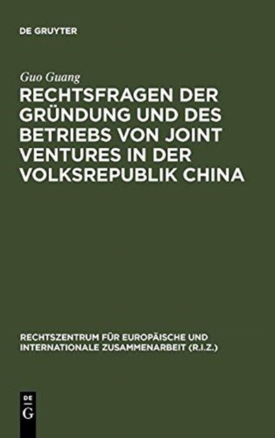 Rechtsfragen Der Gr?ndung Und Des Betriebs Von Joint Ventures in Der Volksrepublik China, Hardback Book