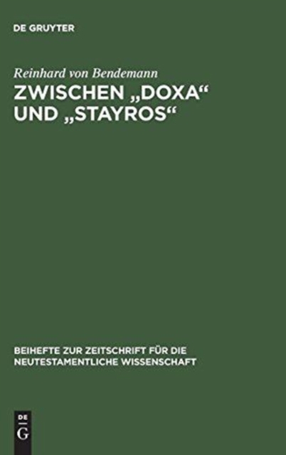 Zwischen "Doxa" und "Stayros" : Eine exegetische Untersuchung der Texte des sogenannten Reiseberichts im Lukasevangelium, Hardback Book