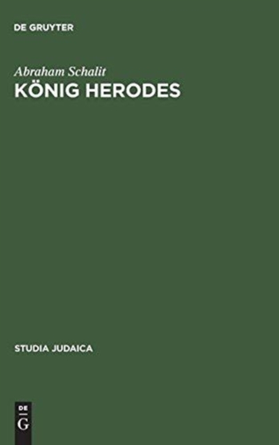 Konig Herodes : Der Mann Und Sein Werk, Hardback Book