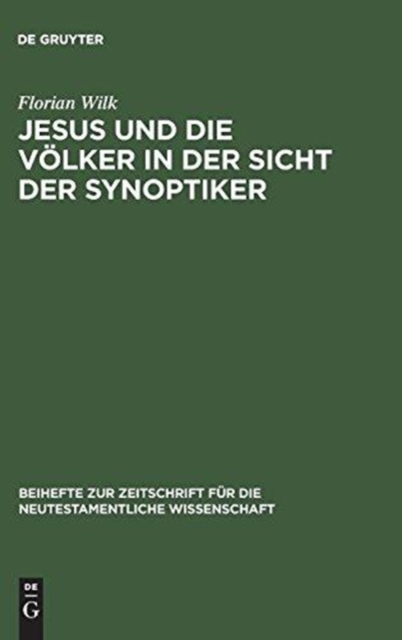Jesus und die Voelker in der Sicht der Synoptiker, Hardback Book