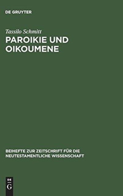 Paroikie und Oikoumene : Sozial- und mentalitatsgeschichtliche Untersuchungen zum 1. Clemensbrief, Hardback Book
