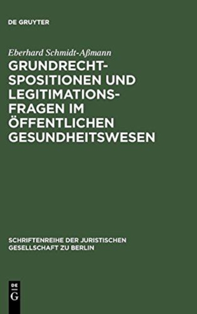 Grundrechtspositionen und Legitimationsfragen im ?ffentlichen Gesundheitswesen, Hardback Book