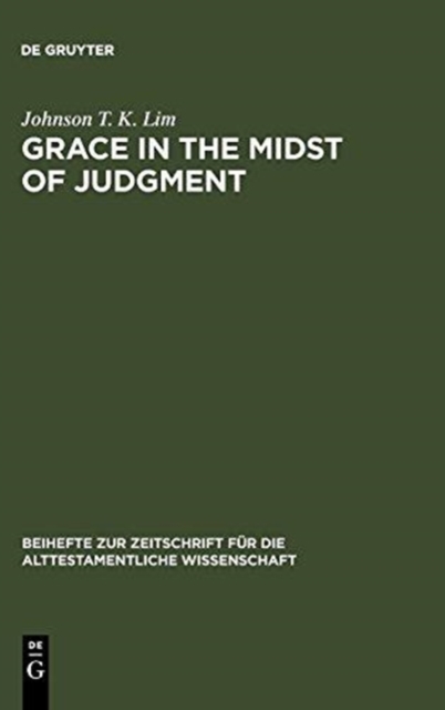 Grace in the Midst of Judgment : Grappling with Genesis 1-11, Hardback Book