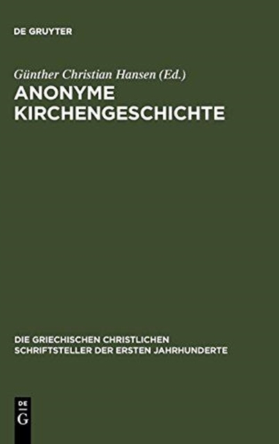 Anonyme Kirchengeschichte : (Gelasius Cyzicenus, CPG 6034), Hardback Book