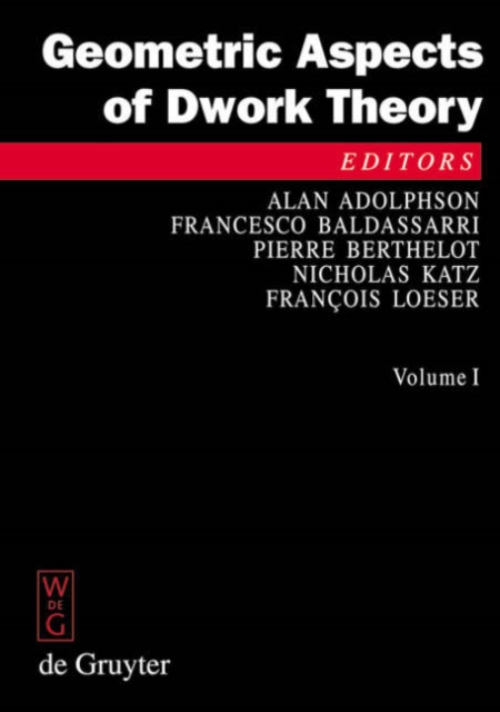 Geometric Aspects of Dwork Theory, Hardback Book
