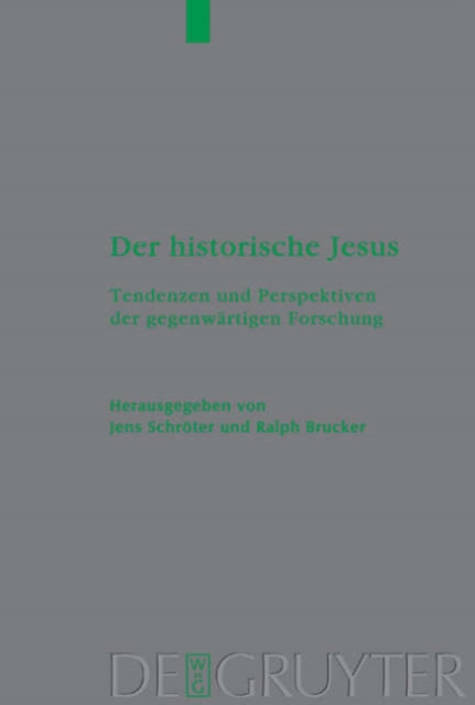 Der Historische Jesus : Tendenzen Und Perspektiven Der Gegenwartigen Forschung, Hardback Book