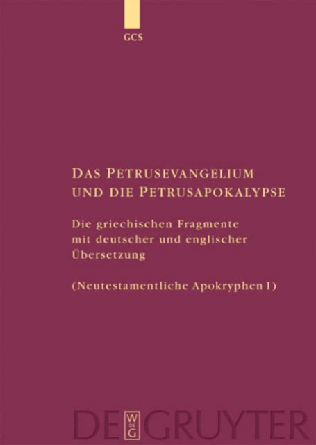 Das Petrusevangelium und die Petrusapokalypse : Die griechischen Fragmente mit deutscher und englischer UEbersetzung (Neutestamentliche Apokryphen I), Hardback Book