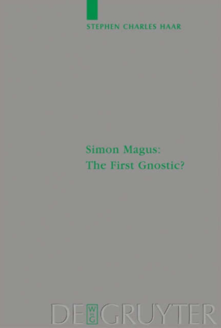 Simon Magus: The First Gnostic?, Hardback Book
