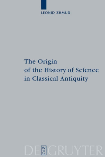 The Origin of the History of Science in Classical Antiquity, Hardback Book