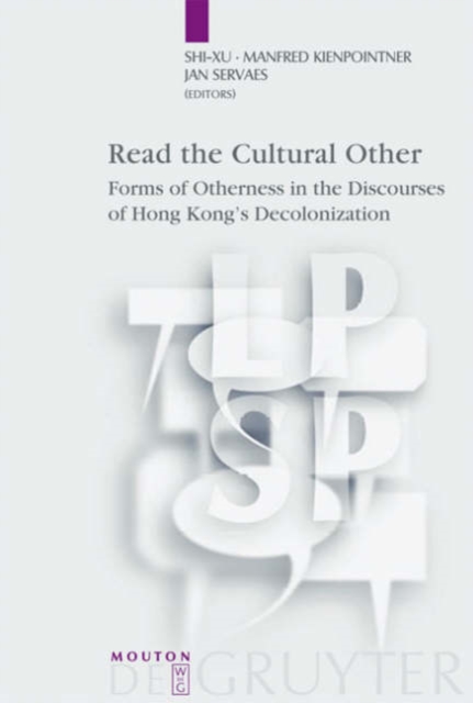 Read the Cultural Other : Forms of Otherness in the Discourses of Hong Kong's Decolonization, Hardback Book