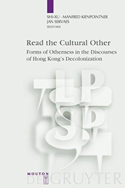 Read the Cultural Other : Forms of Otherness in the Discourses of Hong Kong's Decolonization, Paperback / softback Book