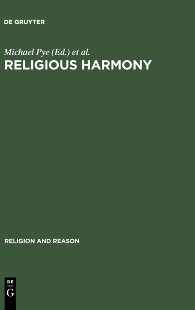 Religious Harmony : Problems, Practice, and Education. Proceedings of the Regional Conference of the International Association for the History of Religions. Yogyakarta and Semarang, Indonesia. Septemb, Hardback Book