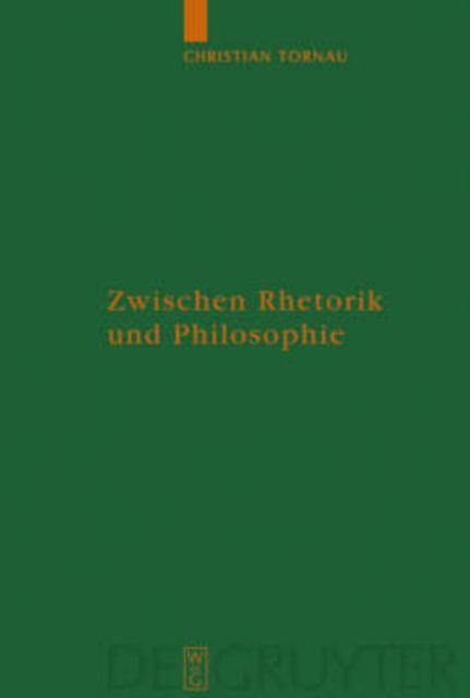 Zwischen Rhetorik und Philosophie : Augustins Argumentationstechnik in 'De civitate Dei' und ihr bildungsgeschichtlicher Hintergrund, Hardback Book