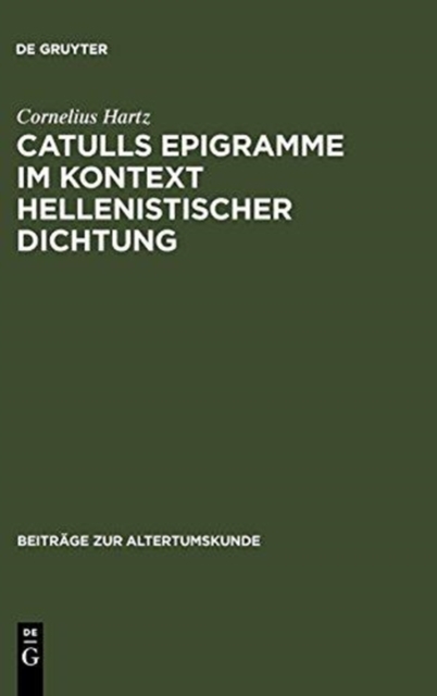 Catulls Epigramme im Kontext hellenistischer Dichtung, Hardback Book