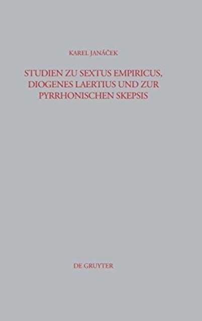 Studien zu Sextus Empiricus, Diogenes Laertius und zur pyrrhonischen Skepsis, Hardback Book