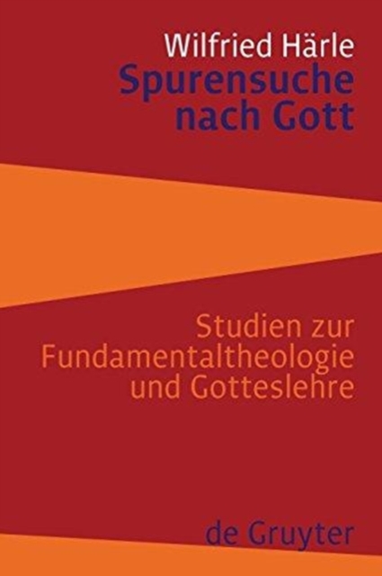 Spurensuche nach Gott : Studien zur Fundamentaltheologie und Gotteslehre, Paperback / softback Book