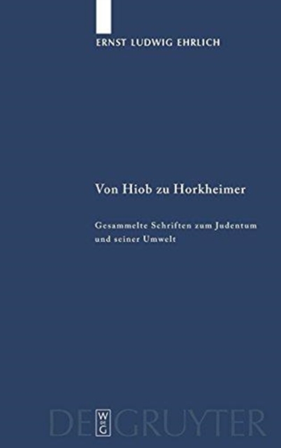 Von Hiob zu Horkheimer : Gesammelte Schriften zum Judentum und seiner Umwelt, Hardback Book