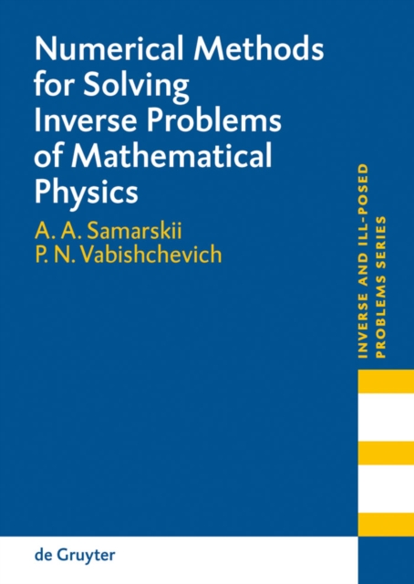 Numerical Methods for Solving Inverse Problems of Mathematical Physics, PDF eBook