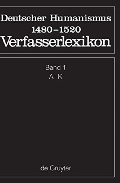 Die deutsche Literatur des Mittelalters, Band 1, A - K, Hardback Book