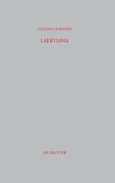 Laertiana : Capitoli sulla tradizione manoscritta e sulla storia del testo delle "Vite dei filosofi" di Diogene Laerzio, Hardback Book