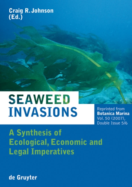 Seaweed Invasions : A Synthesis of Ecological, Economic and Legal Imperatives, PDF eBook