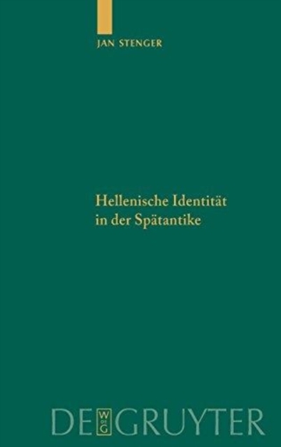 Hellenische Identit?t in der Sp?tantike, Hardback Book