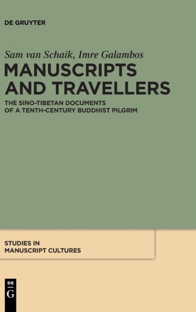 Manuscripts and Travellers : The Sino-Tibetan Documents of a Tenth-Century Buddhist Pilgrim, Hardback Book