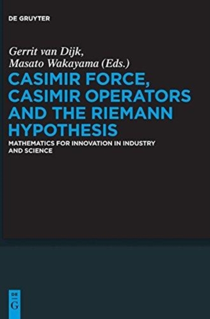 Casimir Force, Casimir Operators and the Riemann Hypothesis : Mathematics for Innovation in Industry and Science, Hardback Book