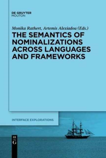 The Semantics of Nominalizations across Languages and Frameworks, Hardback Book
