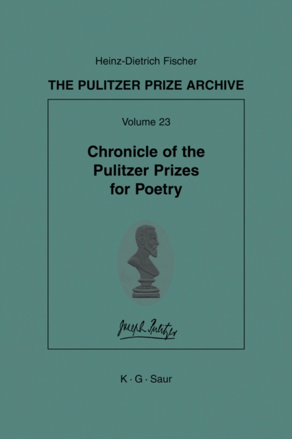 Chronicle of the Pulitzer Prizes for Poetry : Discussions, Decisions and Documents, PDF eBook