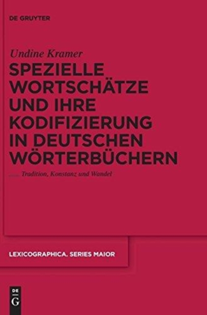 Spezielle Wortschatze und ihre Kodifizierung in deutschen Worterbuchern : Tradition, Konstanz und Wandel, Hardback Book