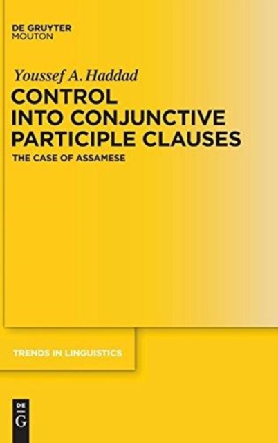 Control into Conjunctive Participle Clauses : The Case of Assamese, Hardback Book
