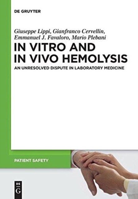 In Vitro and In Vivo Hemolysis : An Unresolved Dispute in Laboratory Medicine, Hardback Book
