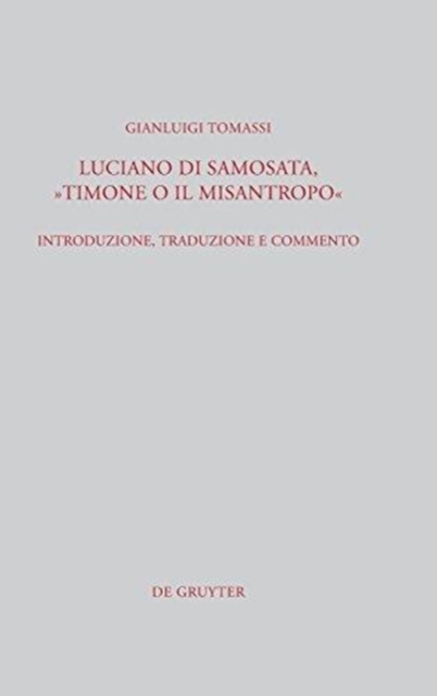 Luciano di Samosata, "Timone o il misantropo" : Introduzione, traduzione e commento, Hardback Book