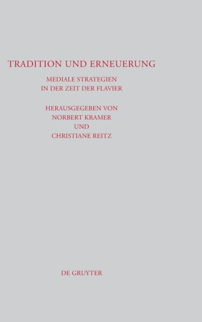 Tradition und Erneuerung : Mediale Strategien in der Zeit der Flavier, Hardback Book