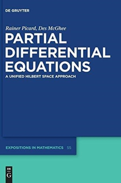 Partial Differential Equations : A unified Hilbert Space Approach, Hardback Book