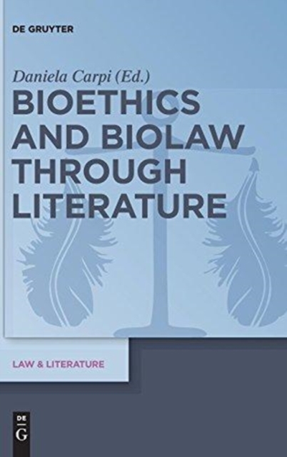 Bioethics and Biolaw through Literature, Hardback Book